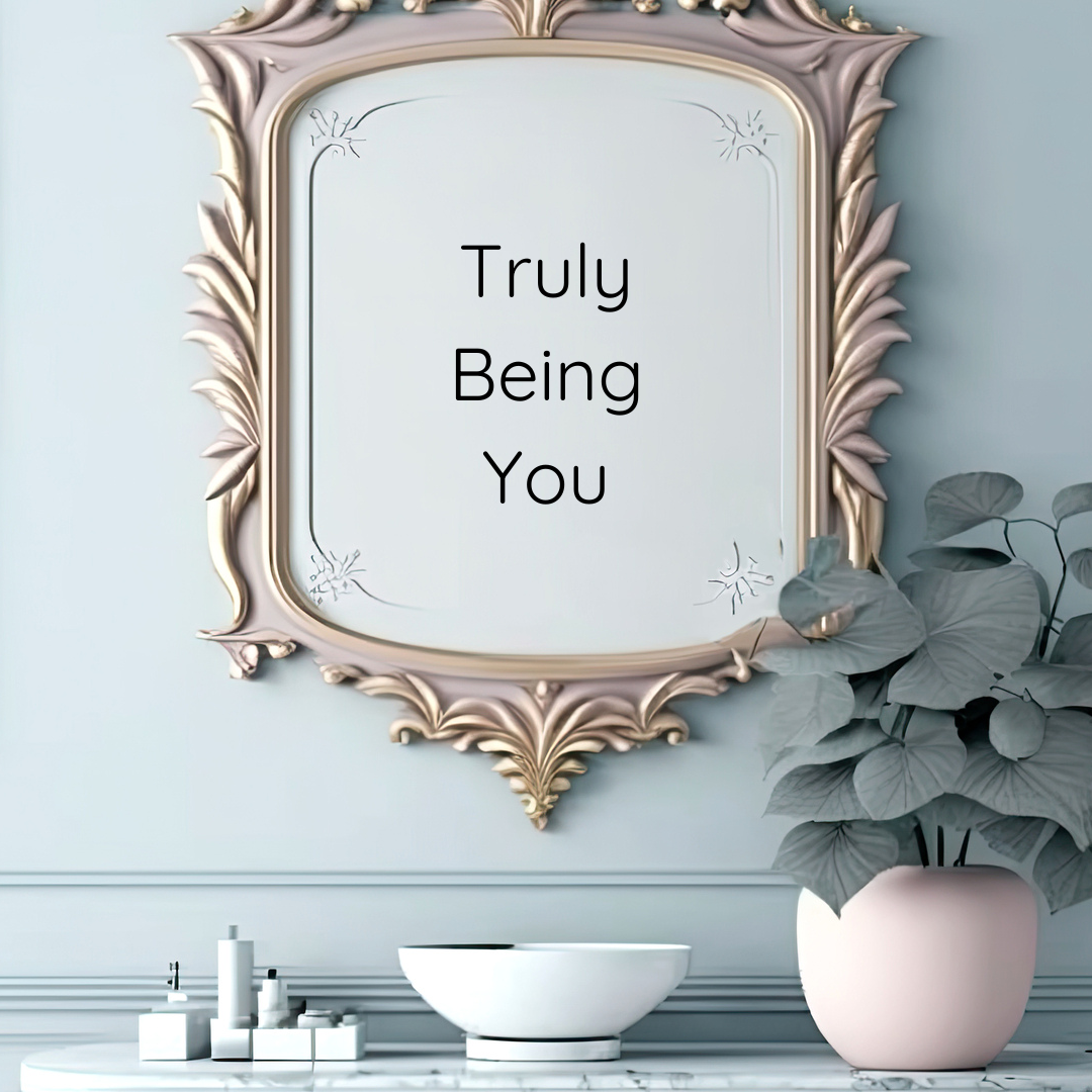 Truly Being You